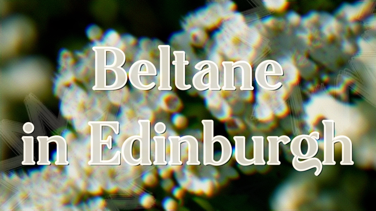 Beltane 2024 in Edinburgh
